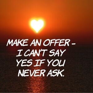 SEND ME AN OFFER 😊